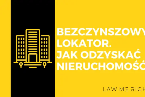 Grafika z budynkiem i tekstem: "BEZCZYNNSZOWY LOKATOR. JAK ODZYSKAĆ NIERUCHOMOŚĆ?". Dotyczy bezumownego korzystania z nieruchomości.