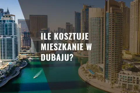 Ile kosztuje mieszkanie w Dubaju? Ceny, które mogą Cię zaskoczyć