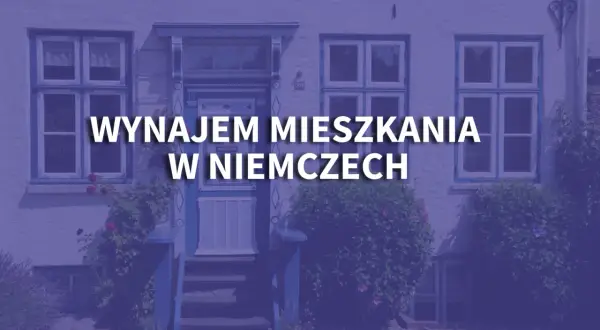 Ile kosztuje wynajem kawalerki w Niemczech? Ceny, które zaskakują